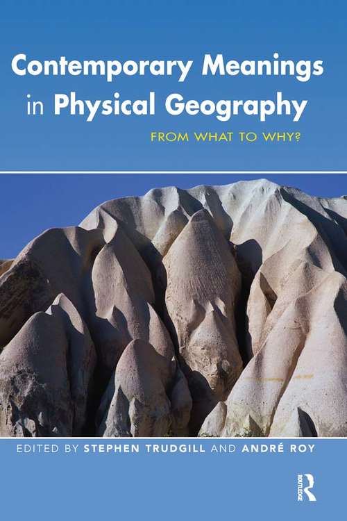 Contemporary Meanings in Physical Geography: From What to Why?