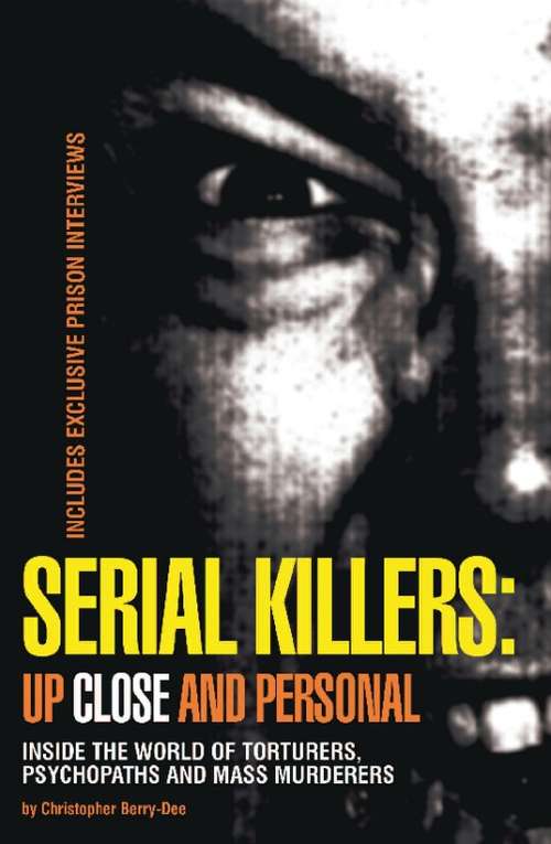 Serial Killers: Up Close and Personal