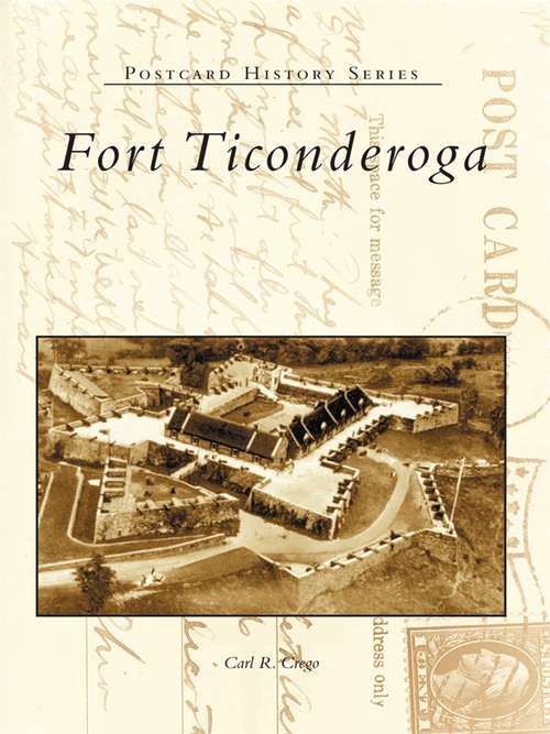 Book cover of Fort Ticonderoga (Postcard History Series)