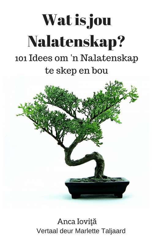 Book cover of Wat is jou Nalatenskap? 101 Idees om 'n Nalatenskap te skep en bou