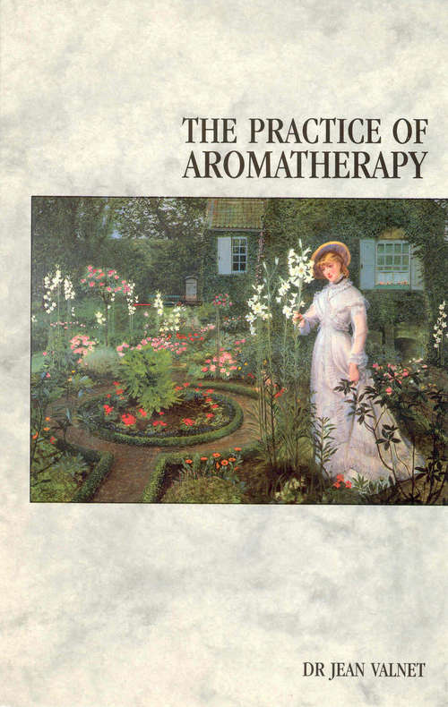 Book cover of The Practice Of Aromatherapy