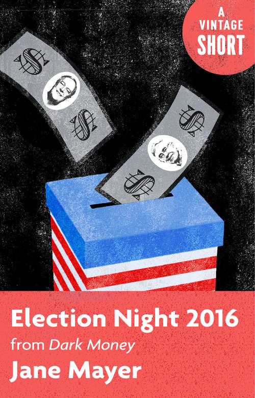 Election Night 2016: From Dark Money (A Vintage Short)