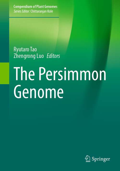 Book cover of The Persimmon Genome (1st ed. 2022) (Compendium of Plant Genomes)