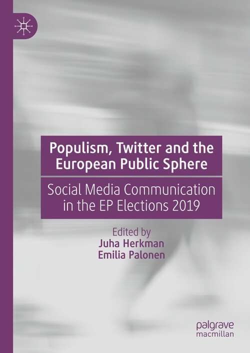 Book cover of Populism, Twitter and the European Public Sphere: Social Media Communication in the EP Elections 2019 (2024)