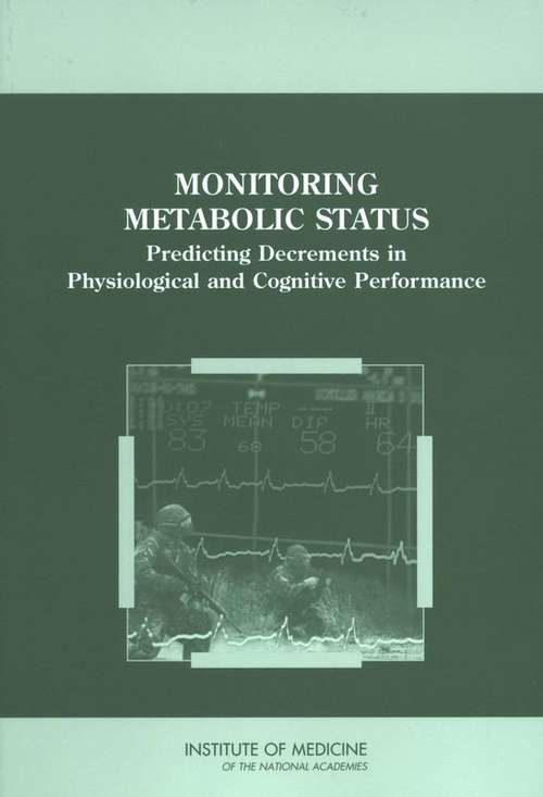 Monitoring Metabolic Status: Predicting Decrements in Physiological and Cognitive Performance