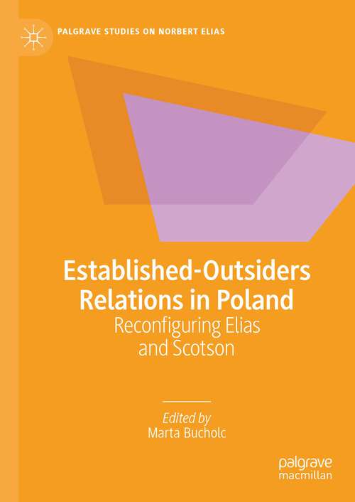 Book cover of Established-Outsiders Relations in Poland: Reconfiguring Elias and Scotson (2024) (Palgrave Studies on Norbert Elias)