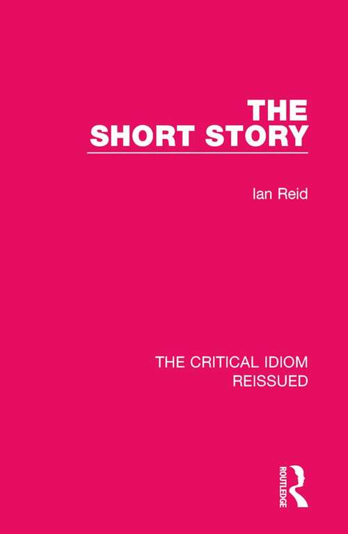 The Short Story (The Critical Idiom Reissued #34)