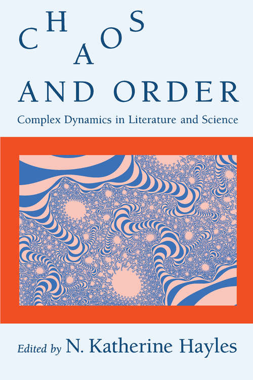 Chaos and Order: Complex Dynamics in Literature and Science