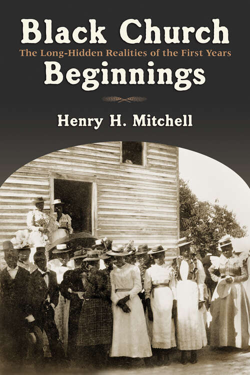 Book cover of Black Church Beginnings: The Long-Hidden Realities of the First Years