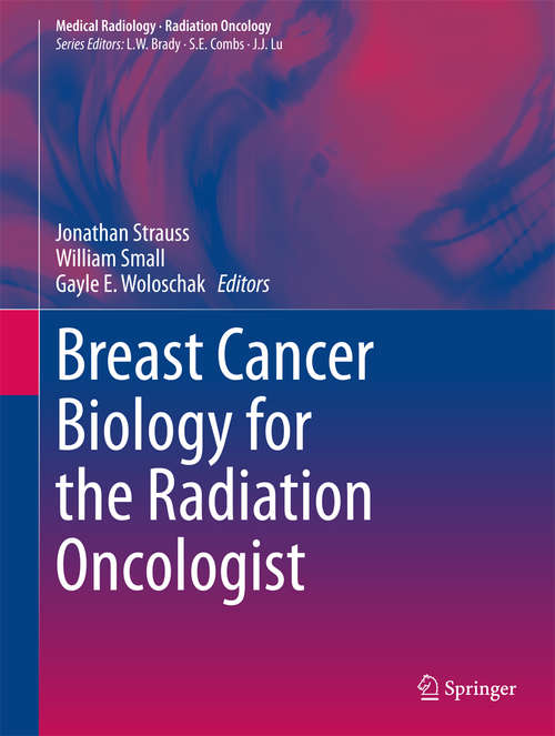 Breast Cancer Biology for the Radiation Oncologist (Medical Radiology)