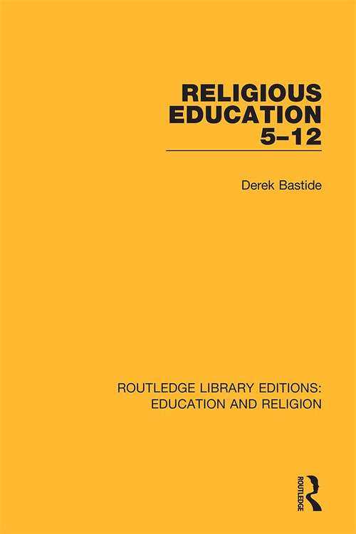 Book cover of Religious Education 5-12 (Routledge Library Editions: Education and Religion #2)