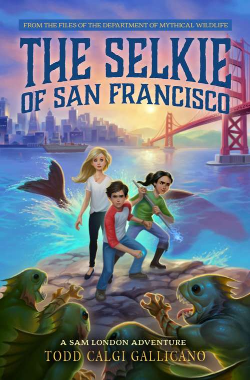 Book cover of The Selkie of San Francisco (A Sam London Adventure #2)