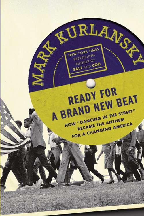 Book cover of Ready for a Brand New Beat: How "Dancing in the Street" Became the Anthem for a Changing America