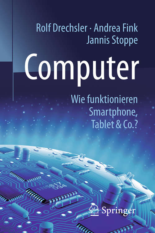 Book cover of Computer: Wie funktionieren Smartphone, Tablet & Co.? (Technik im Fokus #3005)