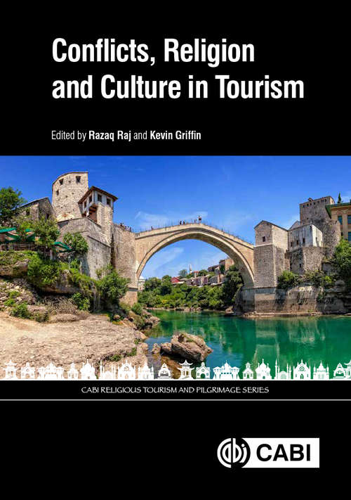 Conflicts, Religion and Culture in Tourism (CABI Religious Tourism and Pilgrimage Series)