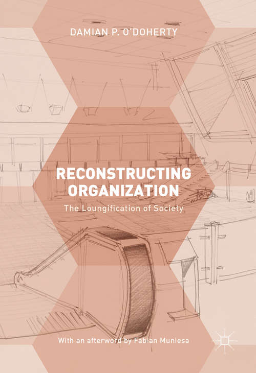 Book cover of Reconstructing Organization: The Loungification of Society