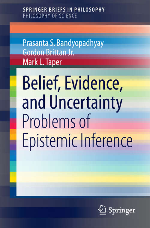 Book cover of Belief, Evidence, and Uncertainty: Problems of Epistemic Inference (SpringerBriefs in Philosophy #0)