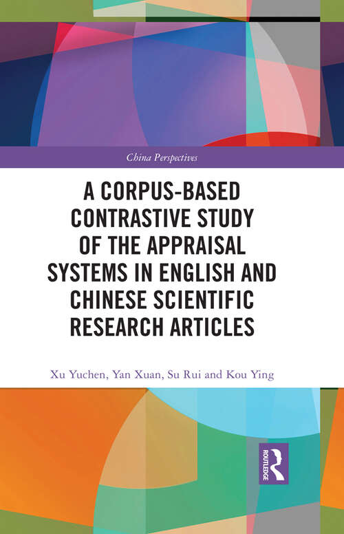 A Corpus-based Contrastive Study of the Appraisal Systems in English and Chinese Scientific Research Articles (China Perspectives)