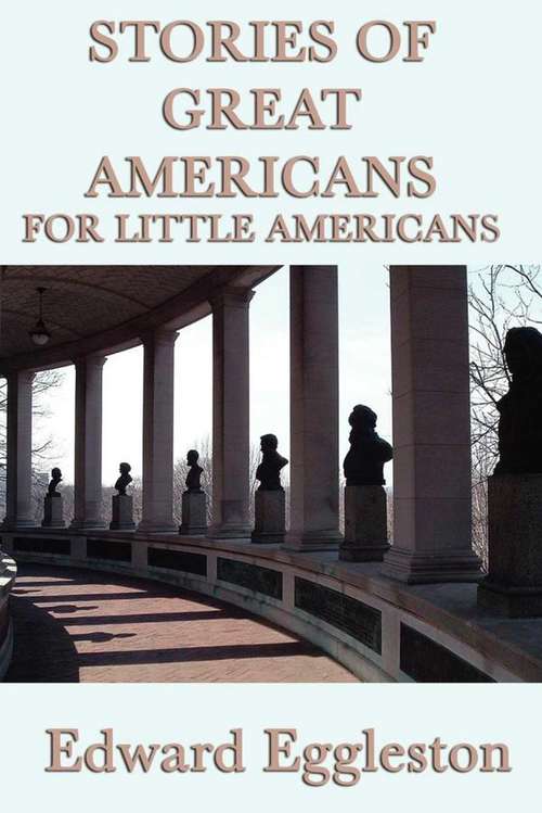 Book cover of Stories of Great Americans For Little Americans