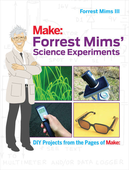 Book cover of Forrest Mims' Science Experiments: DIY Projects from the Pages of Make: