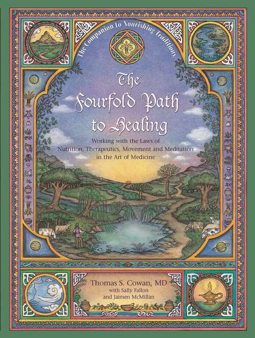 Book cover of Fourfold Path To Healing: Working with the Laws of Nutrition, Therapeutics, Movement and Meditation in the Art of Medicine
