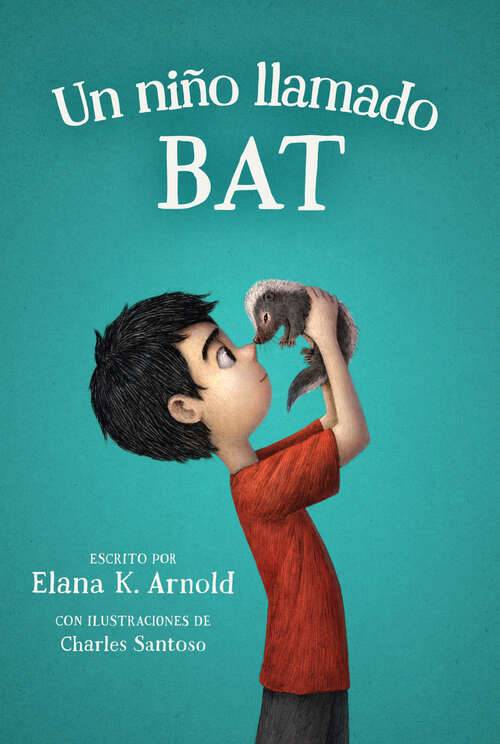 Book cover of Un niño llamado Bat: A Boy Called Bat (Spanish Edition)