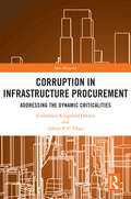 Corruption in Infrastructure Procurement: Addressing the Dynamic Criticalities (Spon Research)