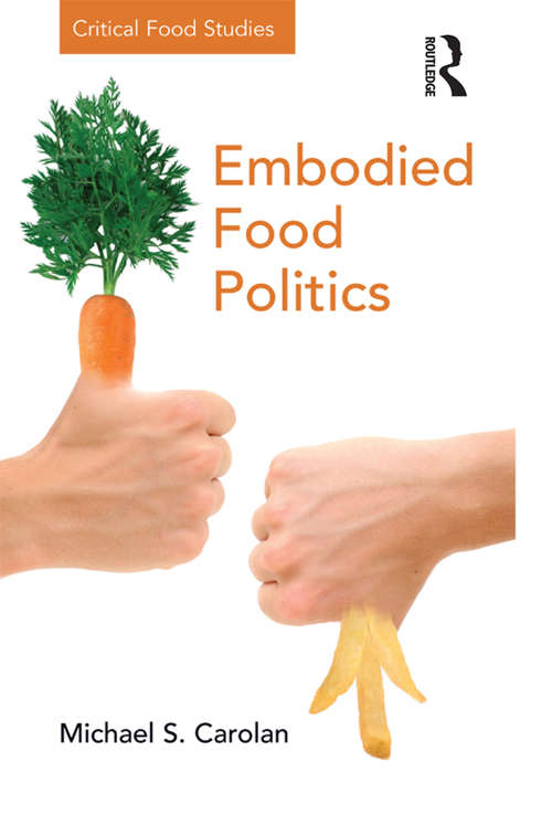 Embodied Food Politics (Critical Food Studies)