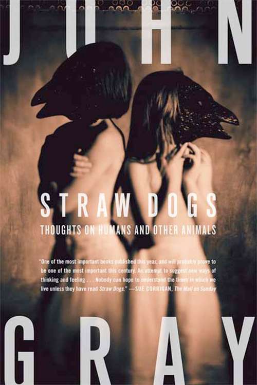 Book cover of Straw Dogs: Thoughts on Humans and Other Animals