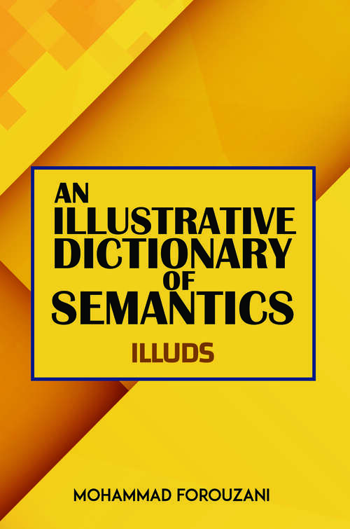 Book cover of An Illustrative Dictionary of Semantics: ILLUDS