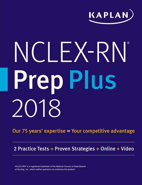 Book cover of NCLEX-RN Prep Plus 2018: 2 Practice Tests + Proven Strategies + Online + Video
