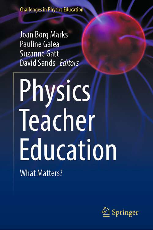 Physics Teacher Education: What Matters? (Challenges in Physics Education)