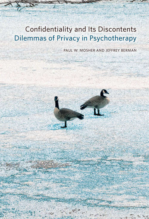 Confidentiality and Its Discontents: Dilemmas of Privacy in Psychotherapy