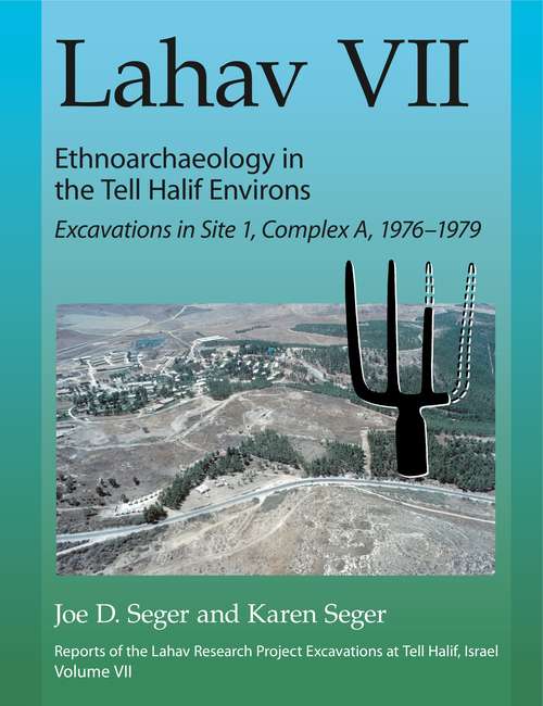 Book cover of Lahav VII: Excavations in Site 1, Complex A, 1976–1979 (Lahav: Reports of the Lahav Research Project / Excavations at Tell Halif, Israel)