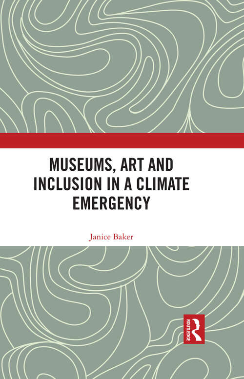 Book cover of Museums, Art and Inclusion in a Climate Emergency