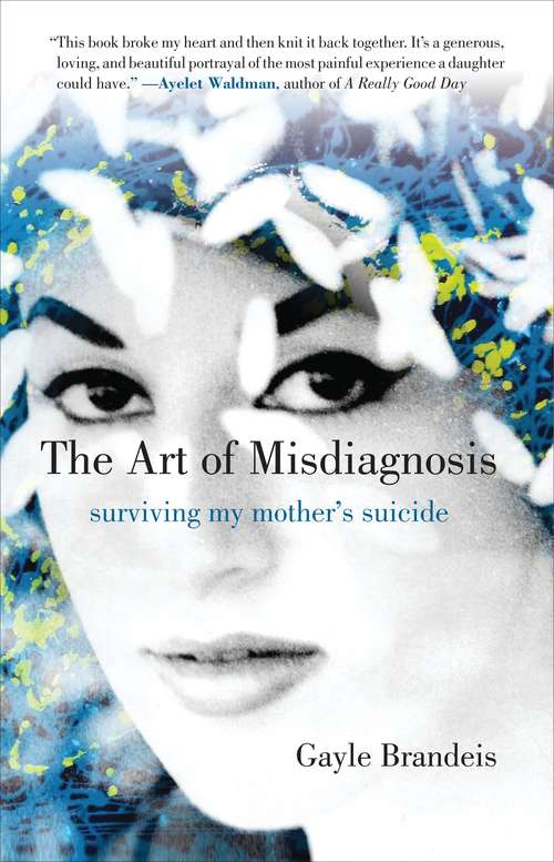 The Art of Misdiagnosis: Surviving My Mother's Suicide