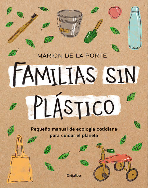 Book cover of Familias sin plástico: Pequeño manual de ecología cotidiana para cuidar el planeta