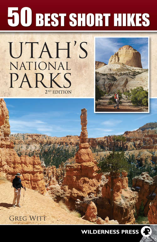 Book cover of 50 Best Short Hikes in Utah's National Parks