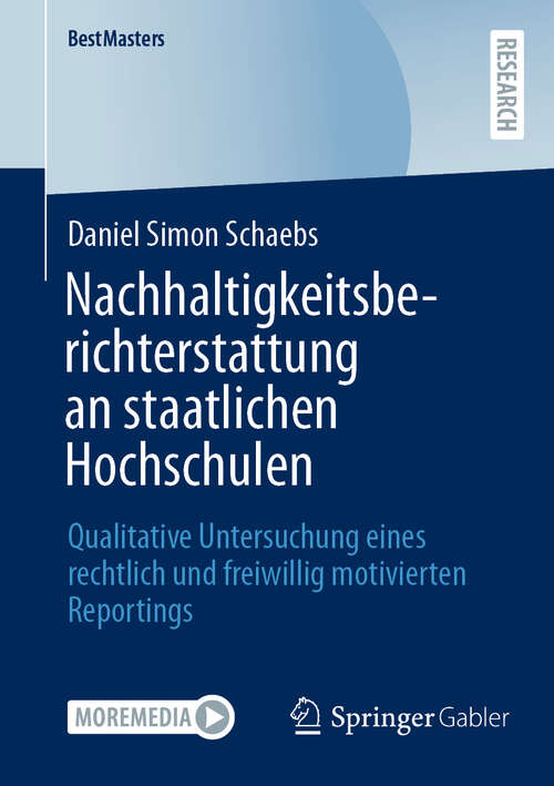 Book cover of Nachhaltigkeitsberichterstattung an staatlichen Hochschulen: Qualitative Untersuchung eines rechtlich und freiwillig motivierten Reportings (BestMasters)