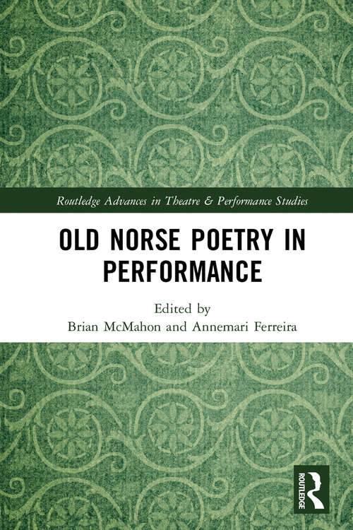 Book cover of Old Norse Poetry in Performance (Routledge Advances in Theatre & Performance Studies)