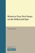 Return to Troy: New Essays on the Hollywood Epic
