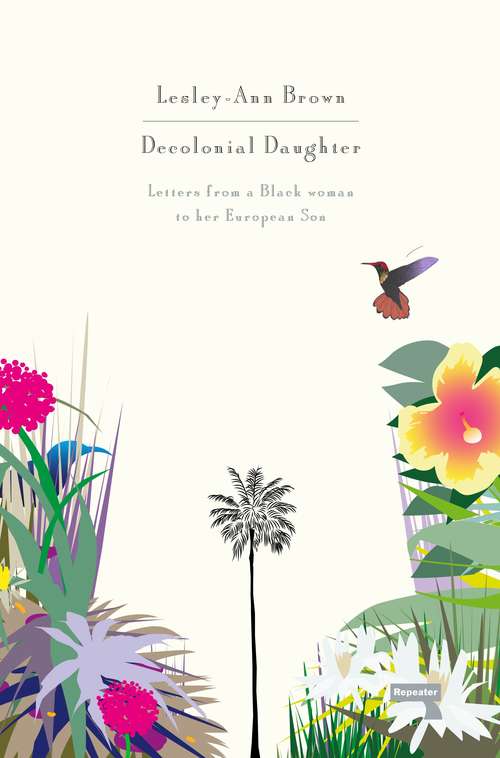 Book cover of Decolonial Daughter: Letters from a Black Woman to her European Son