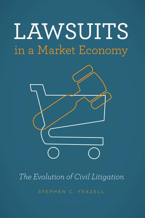 Book cover of Lawsuits in a Market Economy: The Evolution of Civil Litigation