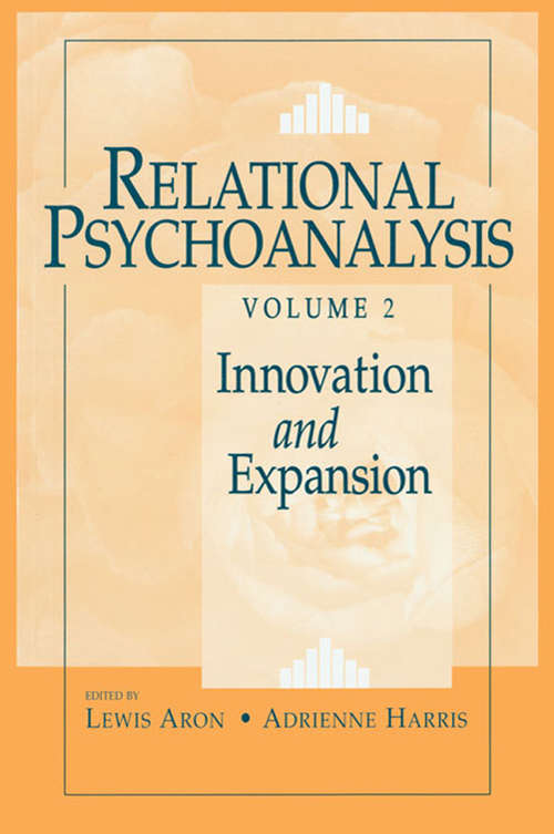Relational Psychoanalysis, Volume 2: Innovation and Expansion (Relational Perspectives Book Series)