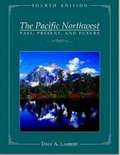 The Pacific Northwest: Past, Present, and Future (4th edition)