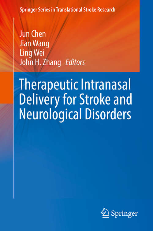 Therapeutic Intranasal Delivery for Stroke and Neurological Disorders (Springer Series in Translational Stroke Research)