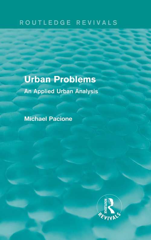 Urban Problems: An Applied Urban Analysis (Routledge Revivals)