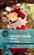 Expecting A Christmas Miracle: Twins For A Christmas Bride / Expecting A Christmas Miracle / Twins Under His Tree (Cedar Bluff Hospital Ser. #Book 2)