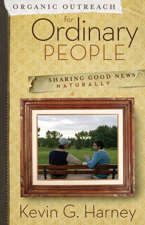 Book cover of Organic Outreach for Ordinary People: Sharing Good News Naturally
