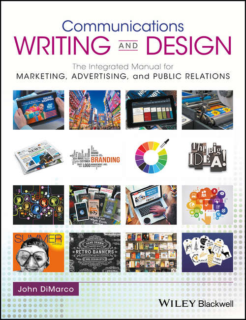 Book cover of Communications Writing and Design: The Integrated Manual for Marketing, Advertising, and Public Relations